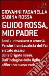 Guido Rossa, mio padre. E-book. Formato PDF ebook