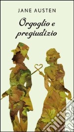 Orgoglio e pregiudizio. E-book. Formato EPUB ebook