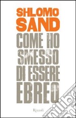 Come ho smesso di essere ebreo. E-book. Formato EPUB ebook