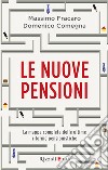 Le nuove pensioni. La mappa completa delle ultime riforme pensionistiche. E-book. Formato EPUB ebook