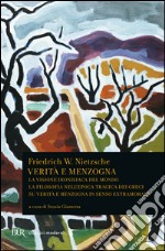 Verità e menzogna. La visione dionisiaca del mondo. La filosofia nell'epoca tragica dei greci su verità e menzogna in senso extramorale. E-book. Formato EPUB ebook