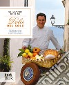 Dolci del sole. Ricette, passione e tradizione della Costiera Amalfitana. E-book. Formato EPUB ebook di Salvatore De Riso