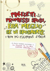 Maledetti Promessi Sposi, era meglio se vi sposavate. I temi più esilaranti d'Italia. E-book. Formato EPUB ebook di John Beer