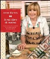 Il mio libro di cucina. I segreti, i trucchi e le migliori ricette della casalinga più amata della tv. E-book. Formato EPUB ebook di Anna Moroni