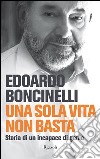 Una sola vita non basta. Storia di un incapace di genio. E-book. Formato EPUB ebook