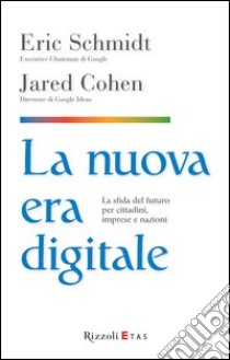 La nuova era digitale. La sfida del futuro per cittadini, imprese e nazioni. E-book. Formato EPUB ebook di Jaren Cohen