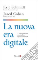 La nuova era digitale. La sfida del futuro per cittadini, imprese e nazioni. E-book. Formato EPUB ebook