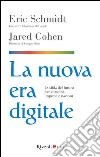 La nuova era digitale. La sfida del futuro per cittadini, imprese e nazioni. E-book. Formato EPUB ebook di Jaren Cohen