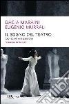 Il sogno del teatro. Cronaca di una passione assoluta. E-book. Formato EPUB ebook