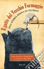 Il gatto del Vecchio Formaggio. Una storia degna di Dickens. E-book. Formato EPUB ebook