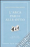 L'arca parte alle otto. E-book. Formato EPUB ebook