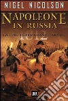 Napoleone in Russia. E-book. Formato EPUB ebook di Nigel Nicolson