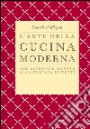 L'arte della cucina moderna. E-book. Formato PDF ebook