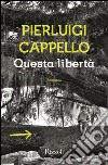 Questa libertà. E-book. Formato EPUB ebook