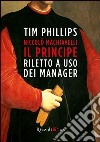 Niccolò Machiavelli. «Il Principe» riletto a uso dei manager. E-book. Formato EPUB ebook