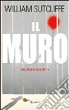 Il muro. E-book. Formato EPUB ebook