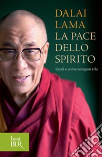 La pace dello spirito. E-book. Formato EPUB ebook di Tenzin Gyatso