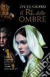 Il re delle ombre. E-book. Formato EPUB ebook