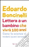 Lettera a un bambino che vivrà fino a 100 anni. E-book. Formato PDF ebook