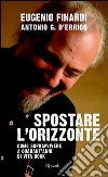 Spostare l'orizzonte. Come sopravvivere a quarant'anni di vita rock. E-book. Formato PDF ebook