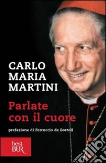 Parlate con il cuore. E-book. Formato PDF ebook di Carlo Maria Martini