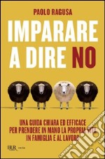 Imparare a dire no. E-book. Formato EPUB ebook