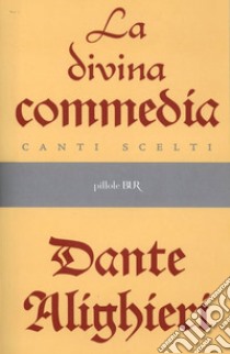 La Divina Commedia - Canti scelti. E-book. Formato EPUB ebook di Dante Alighieri