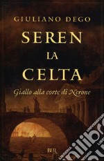 Seren la Celta. Giallo alla corte di Nerone. E-book. Formato EPUB ebook