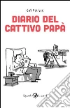 Diario del cattivo papà. E-book. Formato PDF ebook di Guy Delisle