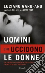 Uomini che uccidono le donne. Da Simonetta Cesaroni a Elisa Claps storie di delitti imperfetti. E-book. Formato PDF ebook