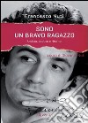 Sono un bravo ragazzo. Andata, caduta e ritorno. E-book. Formato PDF ebook di Francesco Nuti