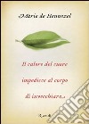 Il calore del cuore impedisce al corpo di invecchiare. E-book. Formato PDF ebook di Marie de Hennezel