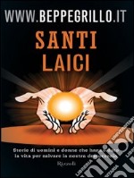 Santi laici. Storie di uomini e donne che hanno dato la vita per salvare la nostra democrazia. E-book. Formato PDF ebook