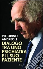 Dialogo tra uno psichiatra e il suo paziente. E-book. Formato PDF ebook