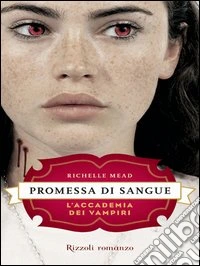 Promessa di sangue. L'accademia dei vampiri. E-book. Formato PDF ebook