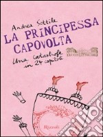 La principessa capovolta. Una catastrofe in 24 capitoli. E-book. Formato PDF ebook