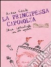 La principessa capovolta. Una catastrofe in 24 capitoli. E-book. Formato PDF ebook