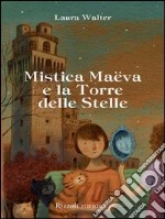 Mistica Maëva e la torre delle stelle. E-book. Formato PDF