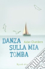 Danza sulla mia tomba. E-book. Formato EPUB ebook