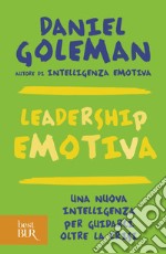 Leadership emotiva. Una nuova intelligenza per guidarci oltre la crisi. E-book. Formato EPUB ebook