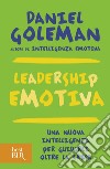 Leadership emotiva. Una nuova intelligenza per guidarci oltre la crisi. E-book. Formato EPUB ebook