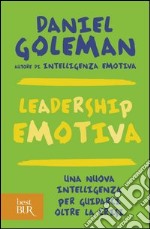 Leadership emotiva. Una nuova intelligenza per guidarci oltre la crisi. E-book. Formato PDF ebook