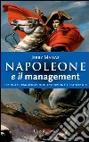 Napoleone e il management. Lezioni di pianificazione, esecuzione e leadership. E-book. Formato PDF ebook
