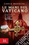 Le mani sul Vaticano. E-book. Formato EPUB ebook