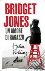 Bridget Jones. Un amore di ragazzo. E-book. Formato PDF ebook