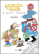 Lucrezia e Alice a quel paese. E-book. Formato PDF ebook