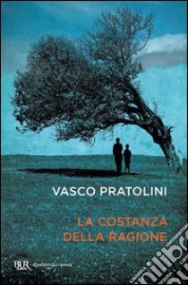 La costanza della ragione. E-book. Formato PDF ebook di Vasco Pratolini