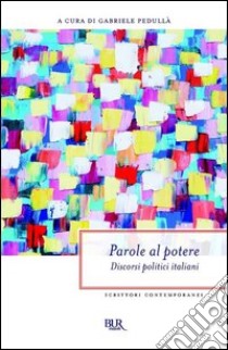 Parole al potere. Discorsi politici italiani. E-book. Formato PDF ebook di AA.VV.