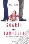 Scarti di famiglia. Storie di separazioni conflittuali e di figli calpestati. E-book. Formato PDF ebook