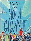 Una storia gigante. E-book. Formato PDF ebook di Candy Gourlay